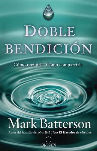 Cover image for Doble bendicion: Como recibirla. Como compartirla / Double Blessing