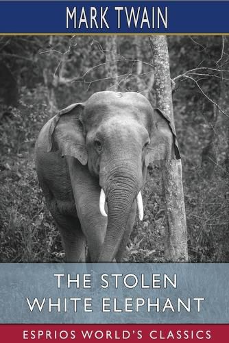 Cover image for The Stolen White Elephant (Esprios Classics)