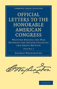 Cover image for Official Letters to the Honorable American Congress: Written during the War between the United Colonies and Great Britain