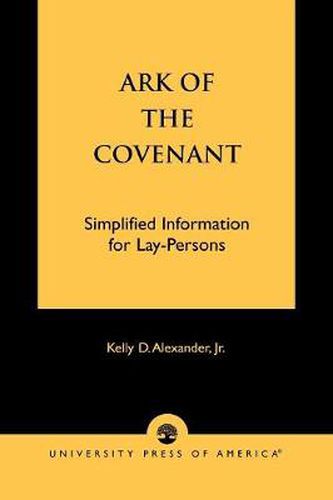 Cover image for Ark of the Covenant: Simplified Information for Lay-Persons