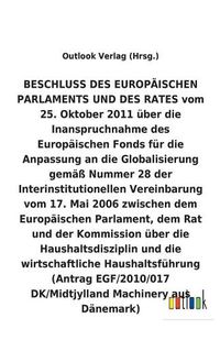 Cover image for BESCHLUSS vom 25. Oktober 2011 uber die Inanspruchnahme des Europaischen Fonds fur die Anpassung an die Globalisierung gemass Nummer 28 der Interinstitutionellen Vereinbarung vom 17. Mai 2006 uber die Haushaltsdisziplin und die wirtschaftliche Haushaltsfuh