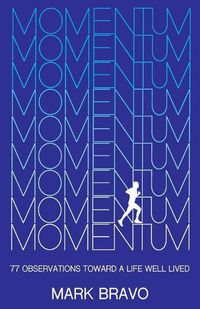 Cover image for Momentum: 77 Observations Toward a Life Well Lived