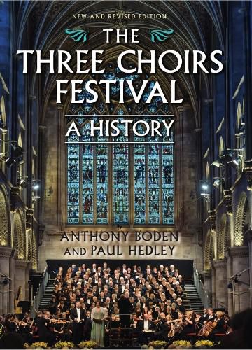 Cover image for The Three Choirs Festival: A History: New and Revised Edition