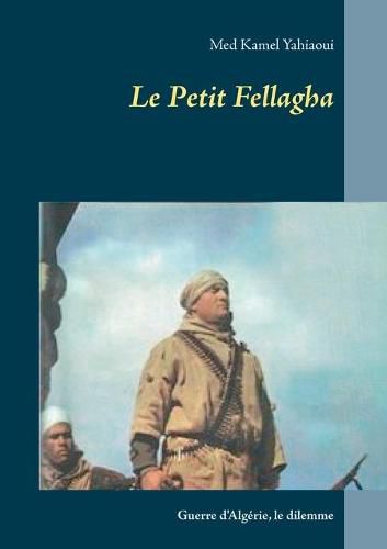 Cover image for Le Petit Fellagha: Guerre d'Algerie