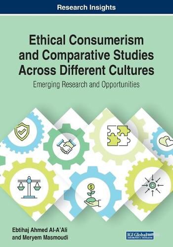 Cover image for Ethical Consumerism and Comparative Studies Across Different Cultures: Emerging Research and Opportunities