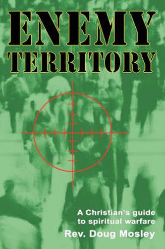 Cover image for Enemy Territory: A Christian's Guide to Spiritual Warfare