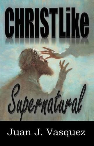 Cover image for Christ Like Supernatural