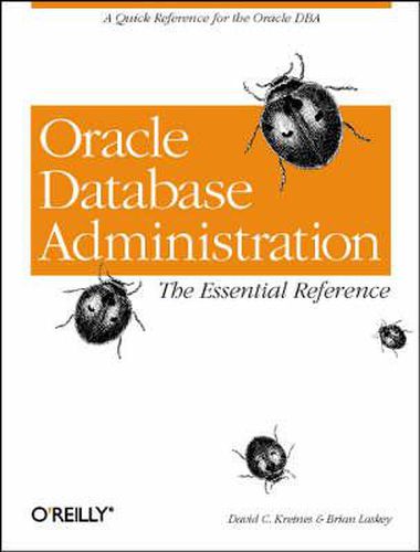 Cover image for Oracle Database Administration - The Essential Reference