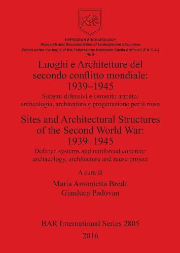 Cover image for Luoghi e Architetture del secondo conflitto mondiale: 1939-1945 / Sites and Architectural Structures of the Second World War: 1939-1945