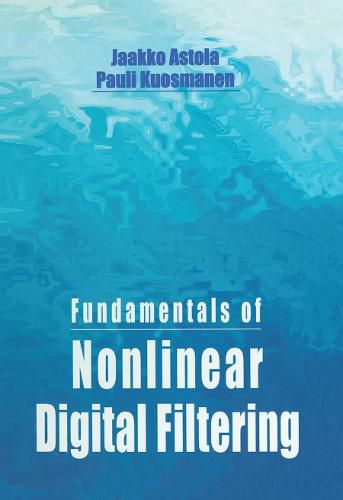 Cover image for Fundamentals of Nonlinear Digital Filtering