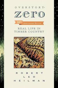 Cover image for Overstory: Zero: Real Life in Timber Country 2nd edition