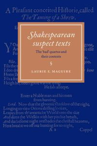 Cover image for Shakespearean Suspect Texts: The 'Bad' Quartos and their Contexts