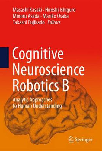 Cover image for Cognitive Neuroscience Robotics B: Analytic Approaches to Human Understanding