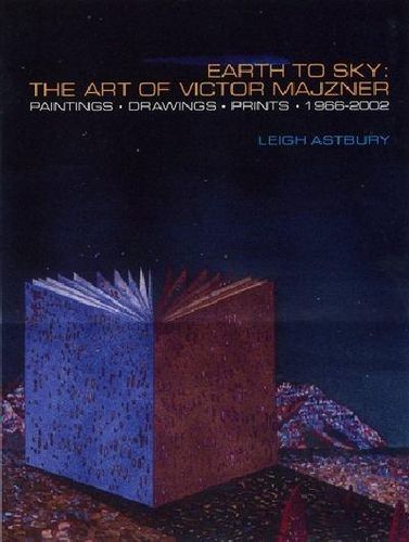 Cover image for Earth to Sky: The Art of Victor Majzner