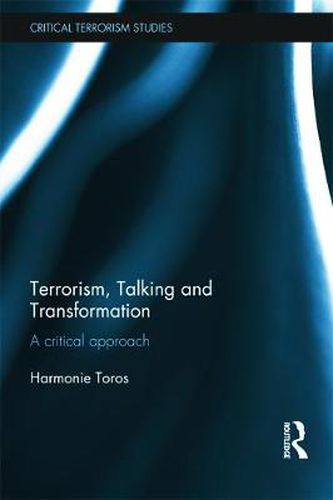 Cover image for Terrorism, Talking and Transformation: A Critical Approach