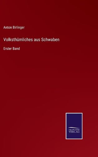Cover image for Volksthumliches aus Schwaben: Erster Band