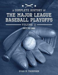 Cover image for A Complete History of the Major League Baseball Playoffs