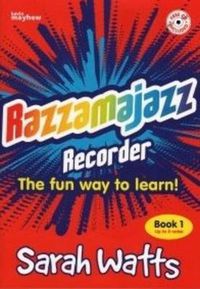 Cover image for Razzamajazz Recorder Book 1: The Fun and Exciting Way to Learn the Recorder