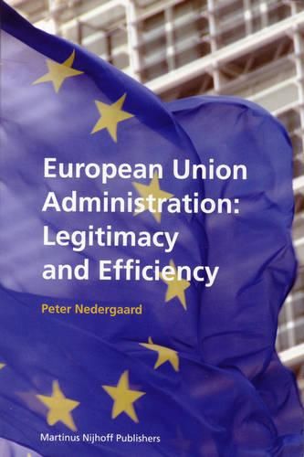 Cover image for European Union Administration: Legitimacy and Efficiency