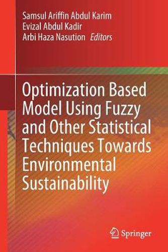 Cover image for Optimization Based Model Using Fuzzy and Other Statistical Techniques Towards Environmental Sustainability