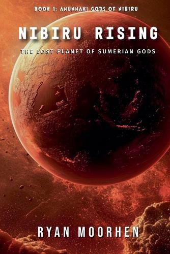 Cover image for Nibiru Rising, the Lost Planet of Sumerian Gods
