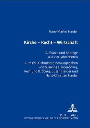 Cover image for Kirche - Recht - Wirtschaft: Aufsaetze Und Beitraege Aus Vier Jahrzehnten- Zum 65. Geburtstag