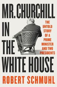 Cover image for Mr. Churchill in the White House