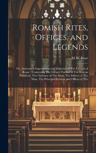 Cover image for Romish Rites, Offices, and Legends