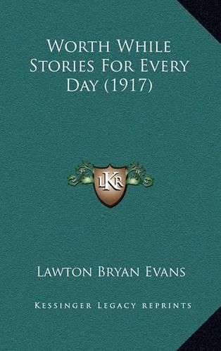 Worth While Stories for Every Day (1917) Worth While Stories for Every Day (1917)