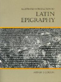 Cover image for Illustrated Introduction to Latin Epigraphy