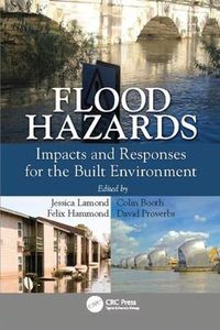 Cover image for Flood Hazards: Impacts and Responses for the Built Environment