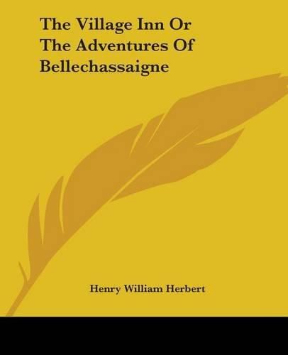 Cover image for The Village Inn Or The Adventures Of Bellechassaigne