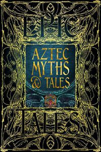 Cover image for Aztec Myths & Tales