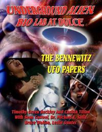 Cover image for Underground Alien Bio Lab At Dulce: The Bennewitz UFO Papers