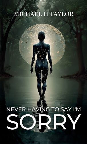 Cover image for Never Having To Say I'm Sorry