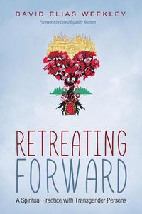 Cover image for Retreating Forward: A Spiritual Practice with Transgender Persons