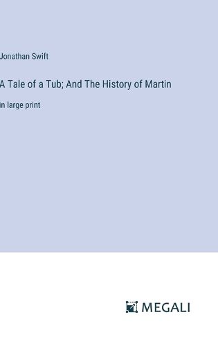 Cover image for A Tale of a Tub; And The History of Martin