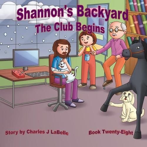 Shannon's Backyard The Club Begins Book Twenty-Eight