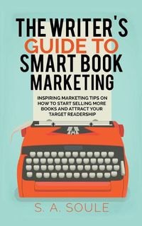 Cover image for The Writer's Guide to Smart Book Marketing