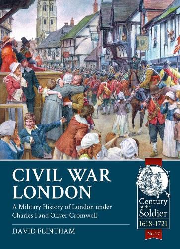 Cover image for Civil War London: A Military History of London Under Charles I and Oliver Cromwell