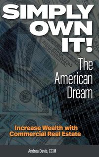 Cover image for Simply Own It! The American Dream