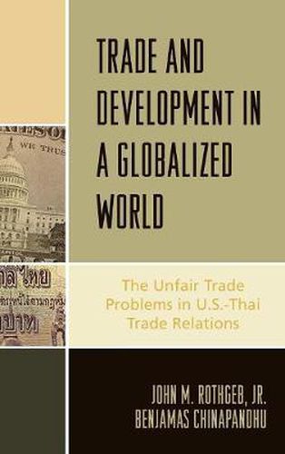 Cover image for Trade and Development in a Globalized World: The Unfair Trade Problem in U.S.DThai Trade Relations