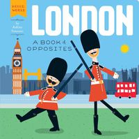 Cover image for London: A Book of Opposites