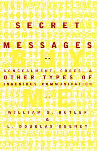 Cover image for Secret Messages: Concealment, Codes and Other Types of Ingenious Communication