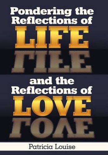 Cover image for Pondering the Reflections of Life and the Reflections of Love