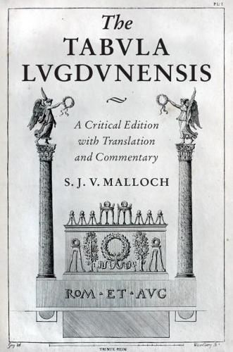 Cover image for The Tabula Lugdunensis: A Critical Edition with Translation and Commentary