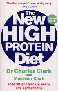 Cover image for The New High Protein Diet: Lose Weight Quickly Easily and Permanently