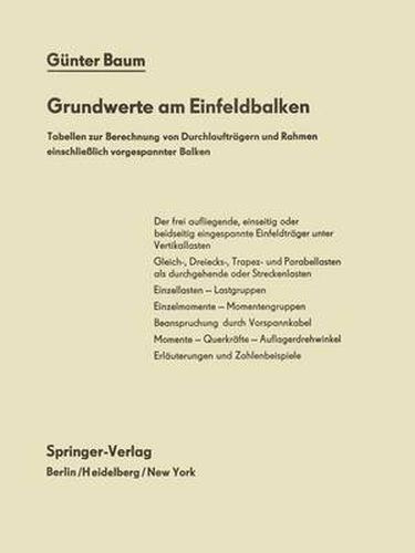 Grundwerte am Einfeldbalken: Tabellen zur Berechnung von Durchlauftragern und Rahmen einschliesslich vorgespannter Balken