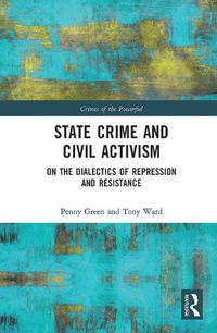 Cover image for State Crime and Civil Activism: On the Dialectics of Repression and Resistance