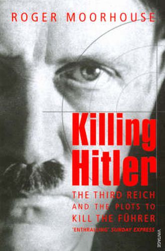 Cover image for Killing Hitler: The Third Reich and the Plots Against the Fuhrer